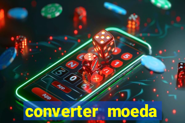 converter moeda cruzeiro para real